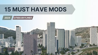 Cities Skylines 15 MustHave Mods for Your Gameplay 2024 [upl. by Darcia]