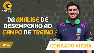 Podcast Caos amp Jogo 03  Conrado Vieira  Da Análise de Desempenho ao Campo de Treino [upl. by Alikam84]