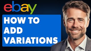 How to Add Variations on Ebay Full 2024 Guide [upl. by Sloatman]