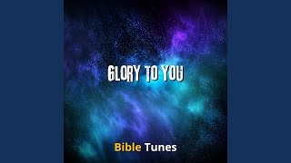 Glory to You [upl. by Jourdain]