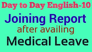 Day to Day English10 Joining Report after availing Medical Leave [upl. by Volny851]