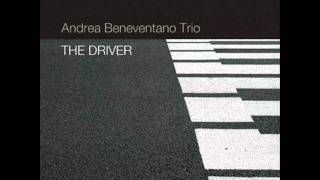 Andrea Beneventano Trio  quotThe Driverquot Alfa Music 2010 [upl. by Aderf]