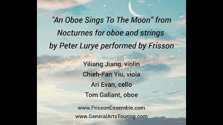 Nocturnes for oboe and strings by Peter Lurye performed by Frisson [upl. by Ranite115]