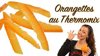 ORANGETTES au Thermomix [upl. by Enatan]