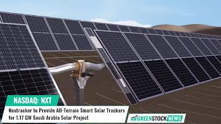 Nextracker NXT to Provide AllTerrain Smart Solar Trackers for 117 GW Saudi Arabia Solar Project [upl. by Odnomra]