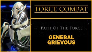 FORCE COMBAT STAR WARS FIGHTING GAME GENERAL GRIEVOUS PATH OF THE FORCE V2 [upl. by Norah]