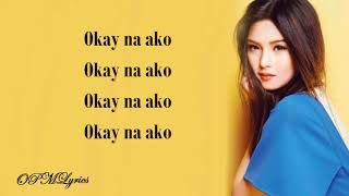 Kim Chiu  Okay Na Ako  Lyrics [upl. by Reinaldos]