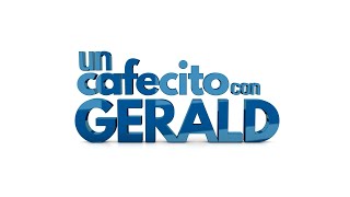 UN CAFECITO CON GERALD CAPITULO 5 [upl. by Grimona]