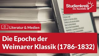 Die Epoche der Weimarer Klassik 17861832  Literatur verstehen mit dem Studienkreis [upl. by Artemas]