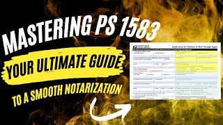 Mastering PS 1583 Your Ultimate Guide to a Smooth Notarization [upl. by Nyrual148]