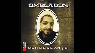 Ombladon  Condoleanțe Full Album [upl. by Nabatse562]