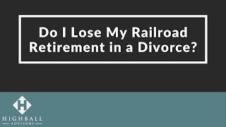 Do I Lose My Railroad Retirement in a Divorce [upl. by Ilegna]