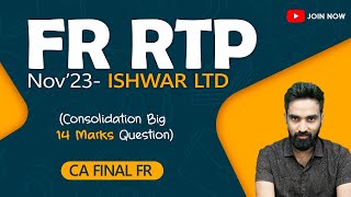 RTP Nov23 Imp Q  Ishwar Ltd  Ind As 110 Consolidation  CA Final FR [upl. by Aicital]