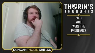 Thorins Thoughts  Who Were the Problems CSGO [upl. by Danna]