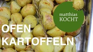 Ofenkartoffeln mit Rosmarin und Knoblauch  Matthias kocht [upl. by Aimahs21]