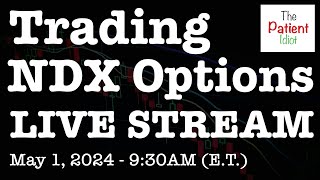 Trading NDX options live  May 1 2024 [upl. by Ennaed208]