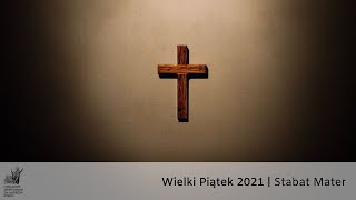 Stabat Mater  opr B Izbicki  Wielki Piątek 2021 [upl. by Koal]