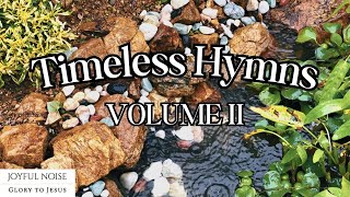 NO ADS 1 HOUR of TIMELESS HYMNS VOLUME 2 on Piano with Lyrics  Joyful Noise [upl. by Onileva]