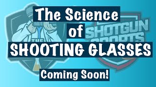 Coming Soon The Science of Shooting Glasses feat Will Fennell and Dr Richard Colo [upl. by Beatrix]