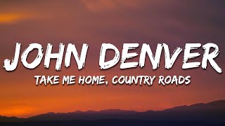 John Denver  Take Me Home Country Roads Lyrics [upl. by Anitahs]