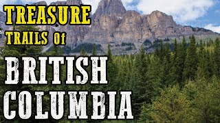 Treasure Trails of British Columbia [upl. by Wilen]