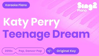 Katy Perry  Teenage Dream Piano Karaoke [upl. by Annaoy]