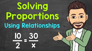 How to Solve Proportions Using Relationships  Solving Proportions  Math with Mr J [upl. by Stoughton]