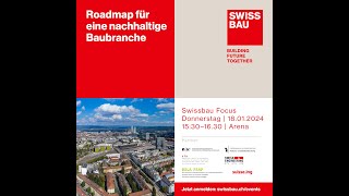 Roadmap für eine nachhaltige Baubranche  Swissbau Focus 2024 [upl. by Holt900]