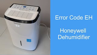 How to fix error code EH on Honeywell Dehumidifier [upl. by Noiram]