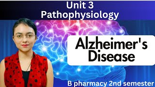 Alzheimer’s Disease  Pathophysiology of Alzheimer’s  Pathophysiology  B pharmacy 2nd sem  Unit 3 [upl. by Nihahs173]