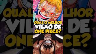 QUAL O MELHOR VILÃO DE ONE PIECE anime onepiece kaido doflamingo roblucci [upl. by Elfreda]