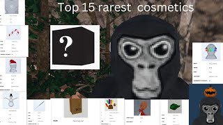 Top 15 rarest gorilla tag cosmetics [upl. by Imekawulo]