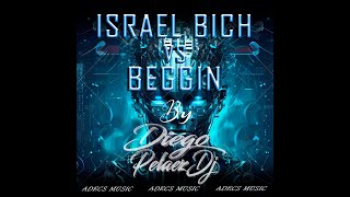 ISRAEL VICH VS BEGGING BY DIEGO PELAEZ DJ [upl. by Tench]