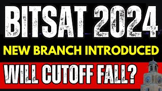 BITSAT Exam 2024  New Branch Introduced🔥Will Cutoff Fall in BITSAT  BITS Pilani Latest updates [upl. by Andromada850]