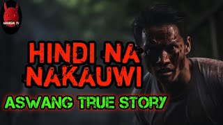 Hindi Na Nakauwi  Aswang True Story [upl. by Naujed]