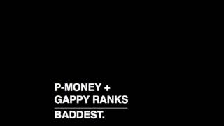 PMoney  Baddest feat Gappy Ranks [upl. by Leora]