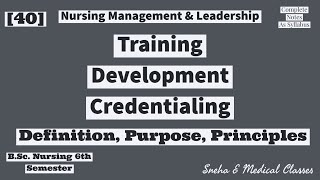 Training Development and Credentialing  Nursing Management and Leadership  Hindi [upl. by Mcafee235]