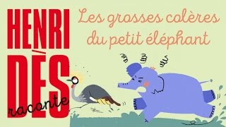 Henri Dès raconte  Les grosses colères du petit éléphant  histoire pour enfants [upl. by Arelus80]