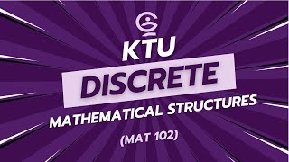 KTU Discrete Mathematics  MAT 203  KTU Video Lectures  Module 1 Introduction [upl. by Ogilvy]