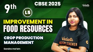 Improvement in Food Resources L5 Class 9 Biology  CBSE 2025  Sandra Maam [upl. by Cookie]