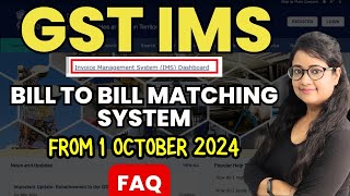 Be ready for New GST Bill to Bill Matching system IMS Dashboard from October 2024 [upl. by Larimer]