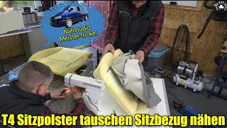 T4 Sitzpolster tauschen Sitzbezug nähen [upl. by Leahcym]