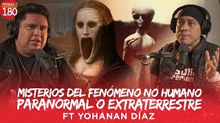 Misterios del Fenómeno No Humano  Paranormal o Extraterrestre FT Yohanan Díaz [upl. by Novat721]