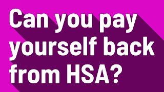 Can you pay yourself back from HSA [upl. by Ilatfen]