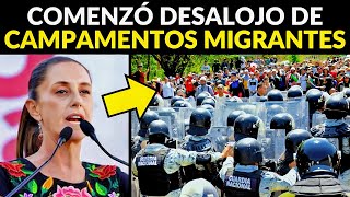 MÉXICO INICIA EL DESALOJO DE CAMPAMENTOS MIGRANTES quotNO SON BIENVENIDOS AQUÍquot [upl. by Ardnola693]