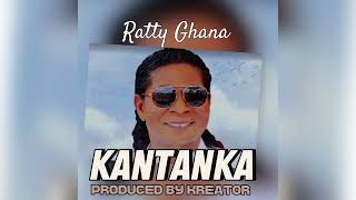 Ratty Ghana  Kantanka Official audio slide [upl. by Artined]