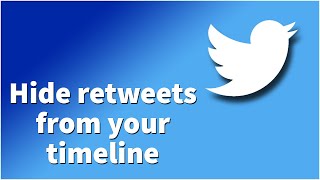 How to Hide retweets on your Twitter timeline [upl. by Akimas]