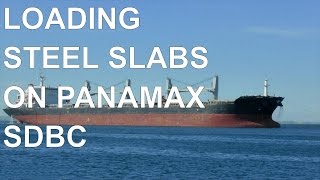 Panamax SDBC 53600 DWT Loading 20000 mts steel slabs at 1st loadport case 1117 [upl. by Enneiluj]