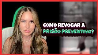 Como Revogar a Prisão Preventiva [upl. by Ellivro588]