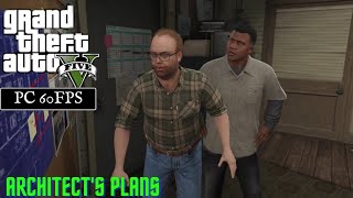 GTA 5  Mission 56  Architects Plans PC 1080P 60FPS [upl. by Eiser]